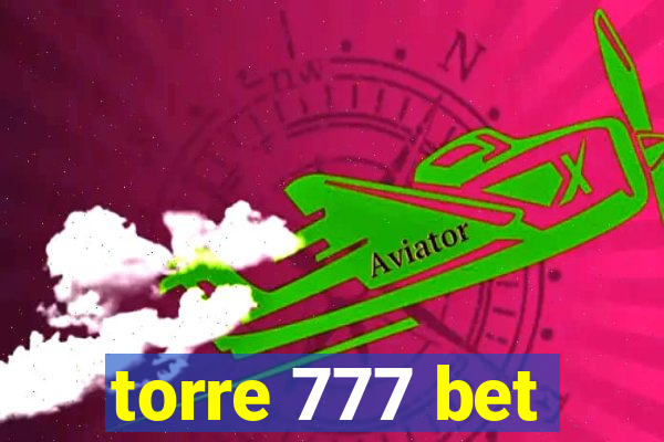 torre 777 bet