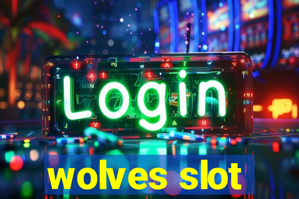 wolves slot