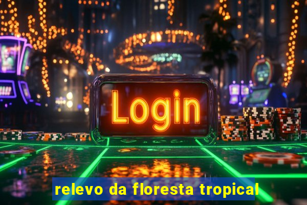 relevo da floresta tropical