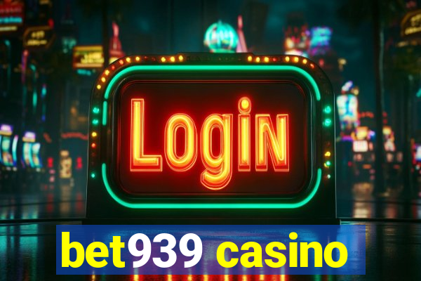 bet939 casino