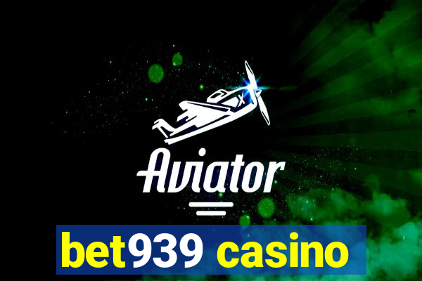 bet939 casino