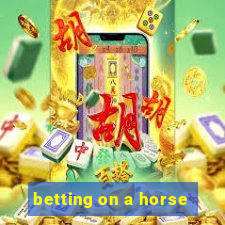 betting on a horse