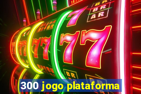 300 jogo plataforma