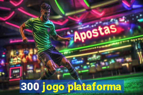 300 jogo plataforma