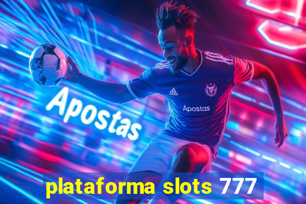 plataforma slots 777