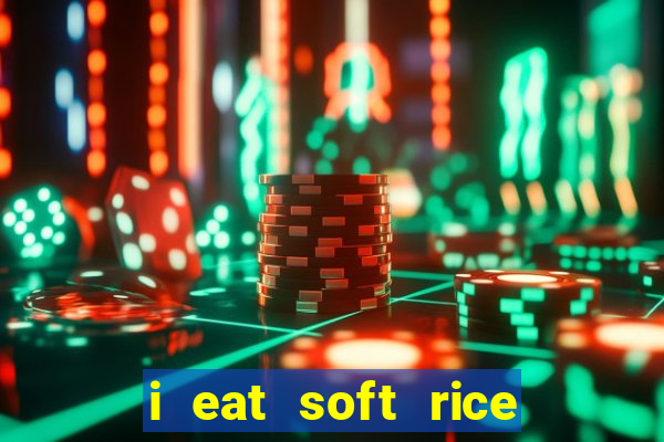 i eat soft rice in another world português