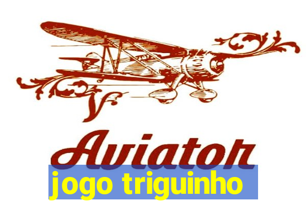 jogo triguinho