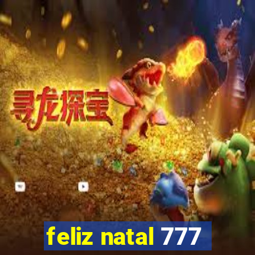 feliz natal 777