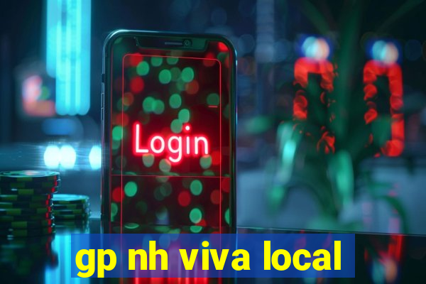 gp nh viva local