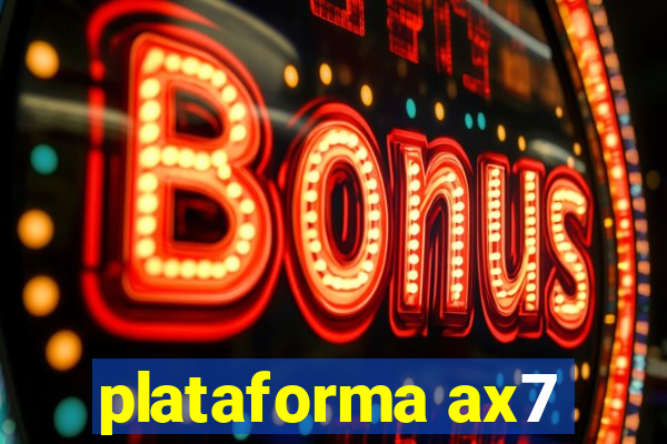 plataforma ax7