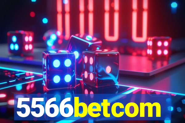 5566betcom