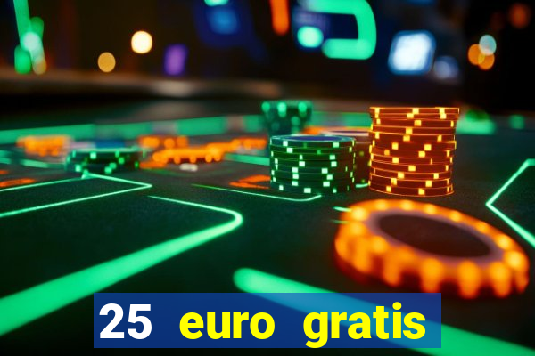 25 euro gratis casino bonus