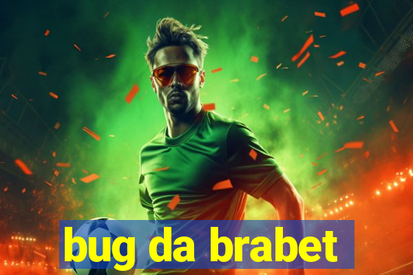 bug da brabet