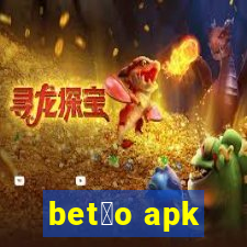 bet茫o apk