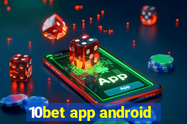 10bet app android