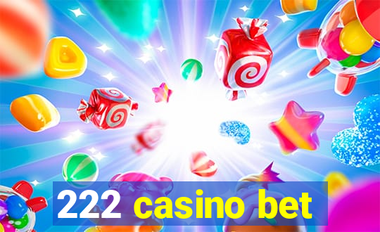 222 casino bet