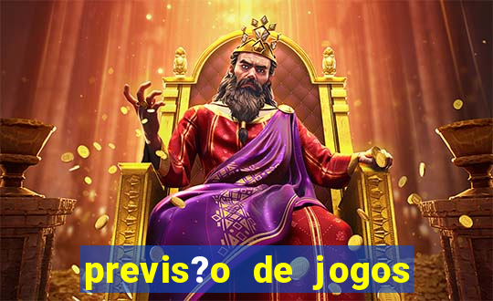 previs?o de jogos de hoje