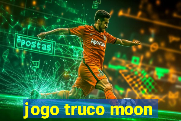 jogo truco moon