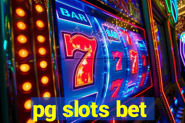 pg slots bet