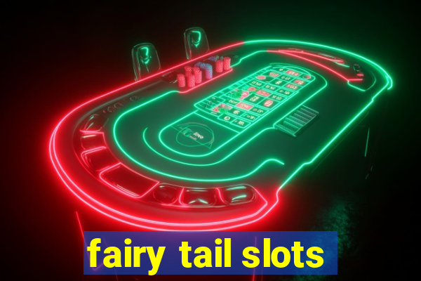 fairy tail slots