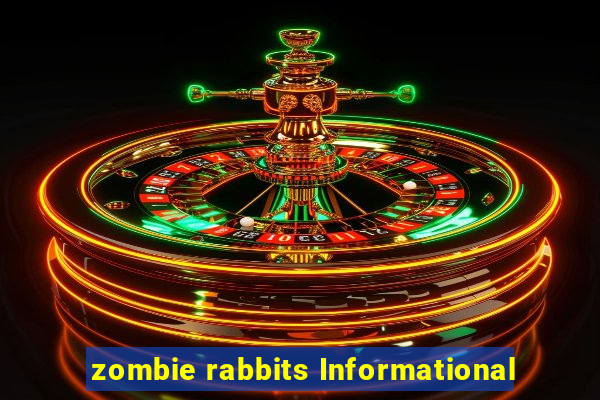 zombie rabbits Informational