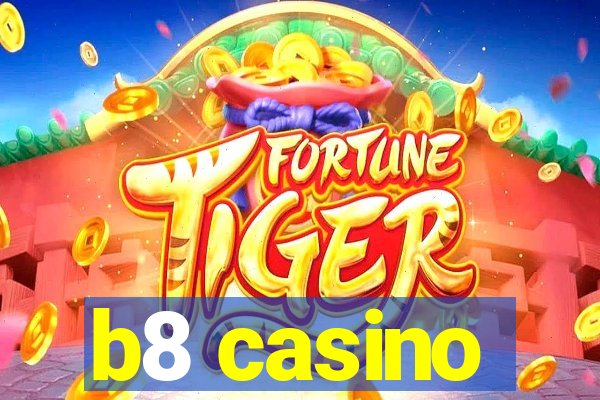 b8 casino