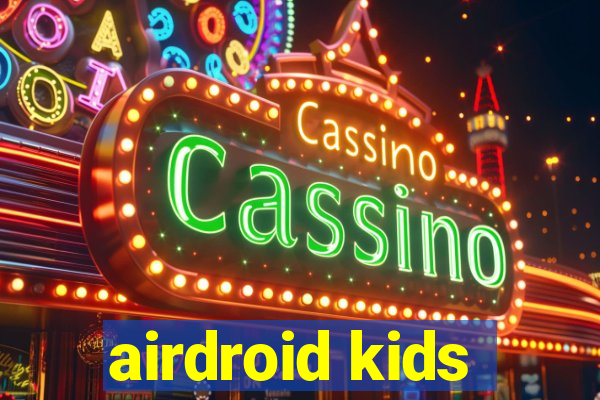 airdroid kids