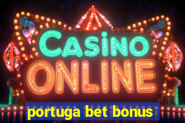 portuga bet bonus