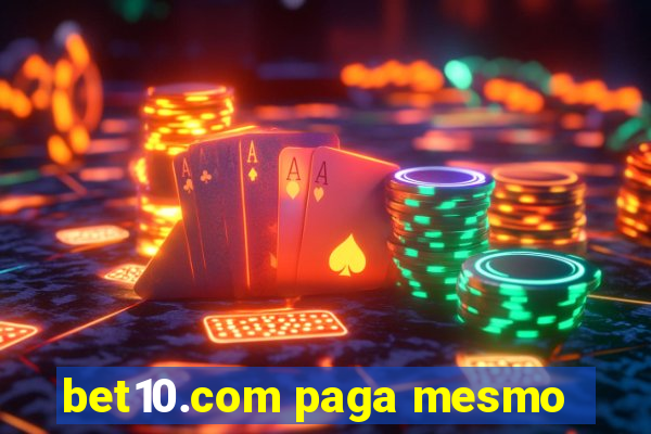 bet10.com paga mesmo