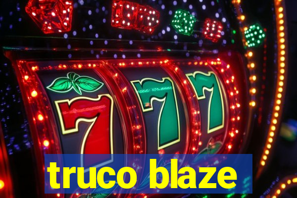 truco blaze