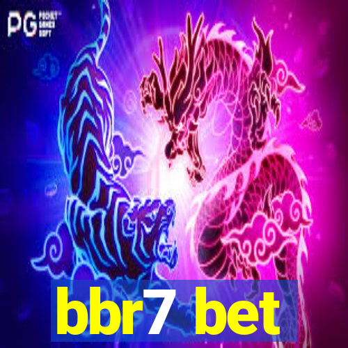 bbr7 bet