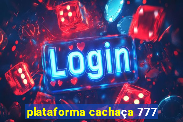 plataforma cachaça 777