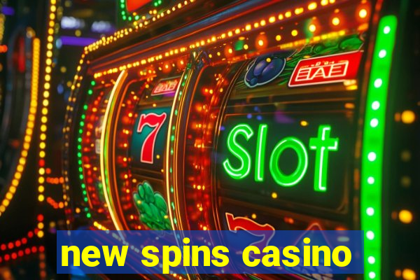 new spins casino