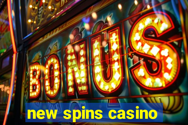 new spins casino