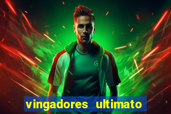 vingadores ultimato completo dublado gratis