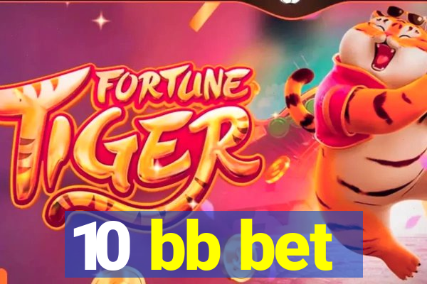 10 bb bet