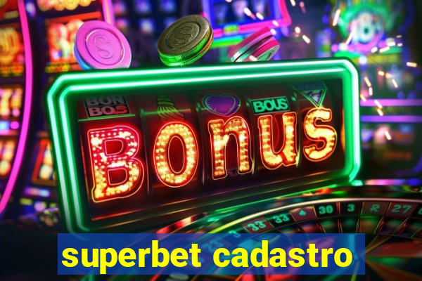 superbet cadastro