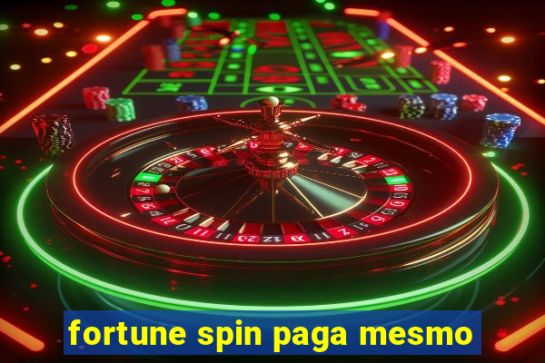 fortune spin paga mesmo