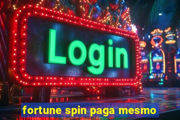 fortune spin paga mesmo