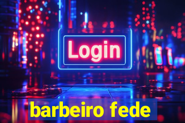 barbeiro fede