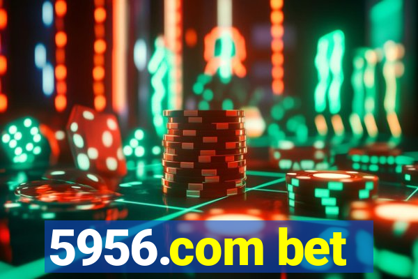 5956.com bet