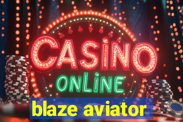 blaze aviator