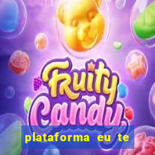 plataforma eu te amo pg