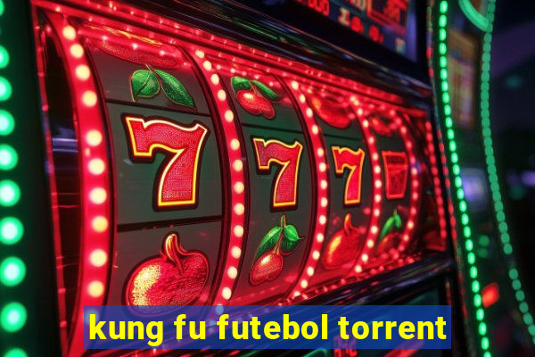 kung fu futebol torrent