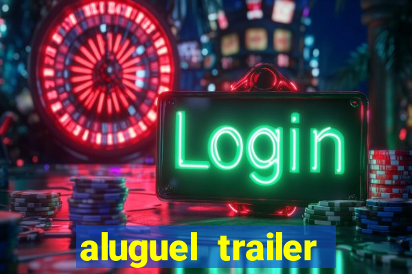 aluguel trailer porto alegre