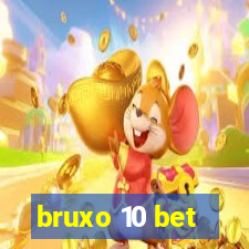 bruxo 10 bet