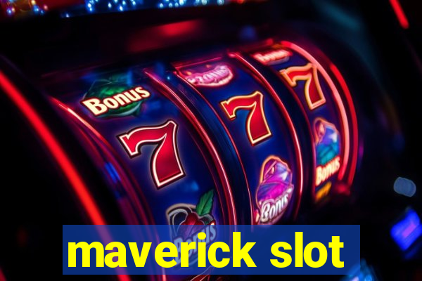 maverick slot