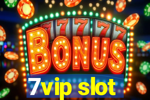 7vip slot