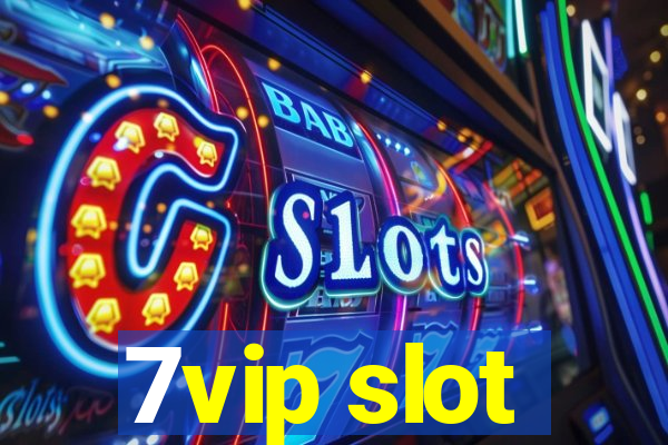 7vip slot