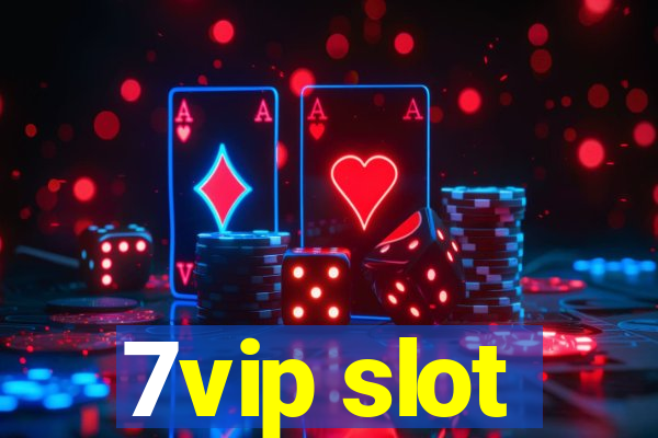 7vip slot